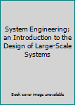 Hardcover System Engineering; an Introduction to the Design of Large-Scale Systems Book