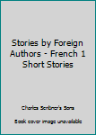Hardcover Stories by Foreign Authors - French 1 Short Stories Book