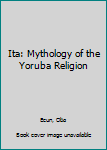Paperback Ita: Mythology of the Yoruba Religion Book
