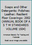 Paperback Soaps and Other Detergents; Polishes; Leather; Resilient Floor Coverings: 2002 (ANNUAL BOOK OF A S T M STANDARDS VOLUME 1504) Book