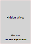 Paperback Hidden Wives Book
