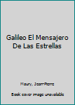 Paperback Galileo El Mensajero De Las Estrellas Book