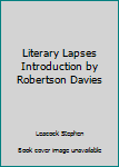 Mass Market Paperback Literary Lapses Introduction by Robertson Davies Book