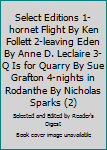 Hardcover Select Editions 1-hornet Flight By Ken Follett 2-leaving Eden By Anne D. Leclaire 3- Q Is for Quarry By Sue Grafton 4-nights in Rodanthe By Nicholas Sparks (2) Book