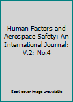 Paperback Human Factors and Aerospace Safety: An International Journal: V.2: No.4 Book