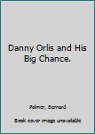 Danny Orlis and His Big Change - Book  of the Danny Orlis Adventure