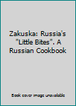 Plastic Comb Zakuska: Russia's "Little Bites". A Russian Cookbook Book