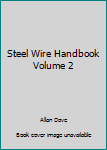 Unknown Binding Steel Wire Handbook Volume 2 Book