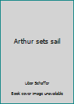 Hardcover Arthur sets sail Book