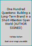 Hardcover One Hundred Questions: Building a Long-Term Brand in a Short-Attention-Span World (AUTHOR SIGNED) Book