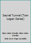 Hardcover Secret Tunnel (Tom Logan Series) Book