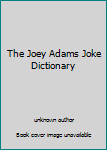 The Joey Adams Joke Dictionary