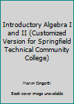 Paperback Introductory Algebra I and II (Customized Version for Springfield Technical Community College) Book