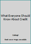 Unknown Binding What Everyone Should Know About Credit Book
