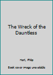 Hardcover The Wreck of the Dauntless Book