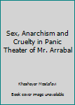 Paperback Sex, Anarchism and Cruelty in Panic Theater of Mr. Arrabal [Persian, Modern] Book