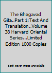 The Bhagavad Gita..Part 1:Text And Translation..Volume 38 Harvard Oriental Series...Limited Edition 1000 Copies