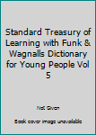 Hardcover Standard Treasury of Learning with Funk & Wagnalls Dictionary for Young People Vol 5 Book