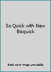 Spiral-bound So Quick with New Bisquick Book