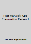 Peat Marwick: Cpa Examination Review 1