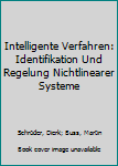 Hardcover Intelligente Verfahren: Identifikation Und Regelung Nichtlinearer Systeme [German] Book