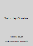 Saturday Cousins