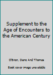 Paperback Supplement to the Age of Encounters to the American Century Book