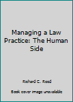 Paperback Managing a Law Practice: The Human Side Book