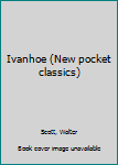 Unknown Binding Ivanhoe (New pocket classics) Book