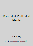 Hardcover Manual of Cultivated Plants Book