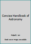 Hardcover Concise Handbook of Astronomy Book