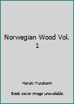 Norwegian Wood Vol. 1 - Book #1 of the 