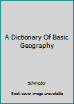 Hardcover A Dictionary Of Basic Geography Book