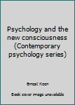 Paperback Psychology and the new consciousness (Contemporary psychology series) Book