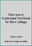 Unknown Binding Claro que si Customized Workbook for Blinn College Book