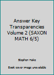 Paperback Answer Key Transparencies Volume 2 (SAXON MATH 6/5) Book