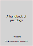Unknown Binding A handbook of patrology Book