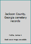 Unknown Binding Jackson County, Georgia cemetery records Book