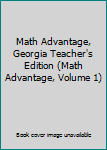 Spiral-bound Math Advantage, Georgia Teacher's Edition (Math Advantage, Volume 1) Book