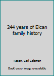 Unknown Binding 244 years of Elcan family history Book