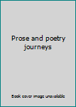 Unknown Binding Prose and poetry journeys Book