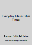 Hardcover Everyday Life in Bible Times [Taiwanese_Chinese] Book