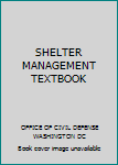 Paperback SHELTER MANAGEMENT TEXTBOOK Book