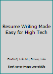 Paperback Resume Writing Made Easy for High Tech Book