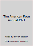 Hardcover The American Rose Annual 1973 Book