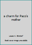 Hardcover a charm for Paco's mother Book