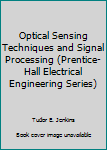 Paperback Optical Sensing Techniques and Signal Processing (Prentice-Hall Electrical Engineering Series) Book