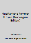 Paperback Musikantene kommer til byen (Norwegian Edition) [Norwegian] Book