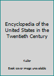 Hardcover Encyclopedia of the United States in the Twentieth Century Book