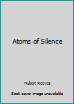 Hardcover Atoms of Silence Book
